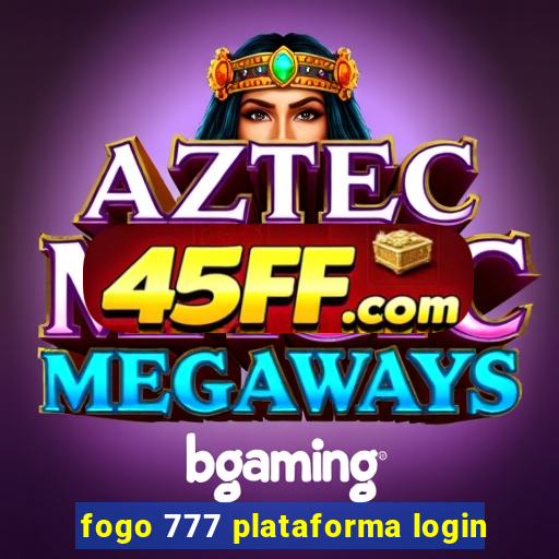 fogo 777 plataforma login